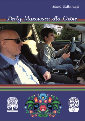 PERŁY MAZOWSZA DLA CIEBIE - Marek Kalbarczyk