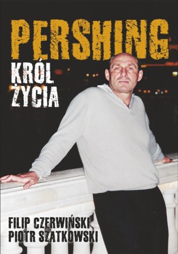 Pershing - Król życia - Filip Czerwiński