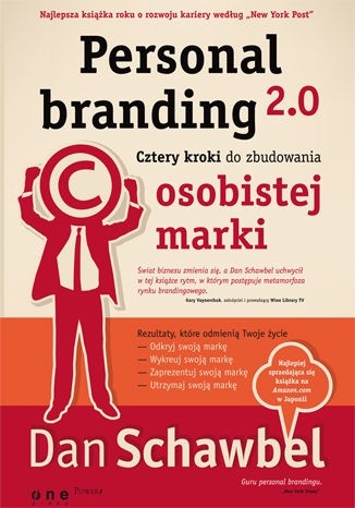 Personal branding 2.0. Cztery kroki do zbudowania osobistej marki - Dan Schawbel