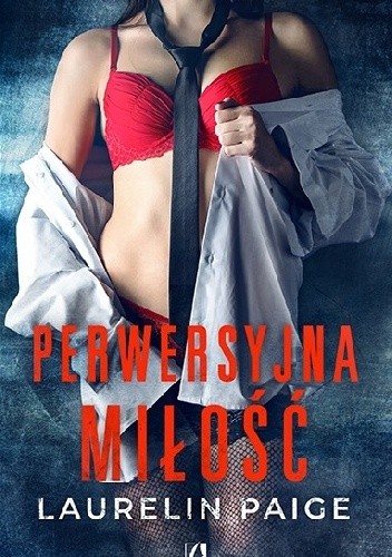 Perwersyjna miłość - Laurelin Paige