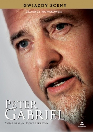 Peter Gabriel. Świat realny, świat sekretny - Maurycy Nowakowski