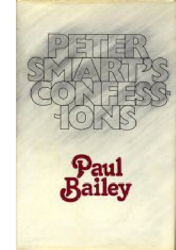 Peter Smart's Confessions - Paul Bailey