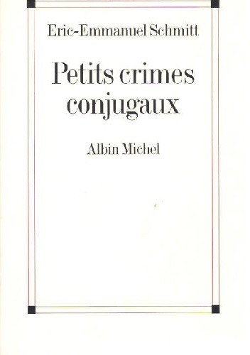 Petit crimes conjogaux - Éric-Emmanuel Schmitt