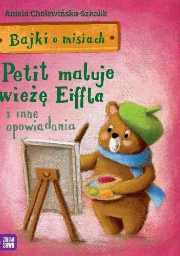 Petit maluje wieżę Eiffla i inne opowiadania - Aniela Cholewińska-Szkolik