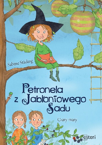 Petronela z jabłoniowego sadu. Czary mary - Sabine Stading