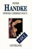 Pewnej ciemnej nocy wyszedłem z mojego cichego domu - Peter Handke