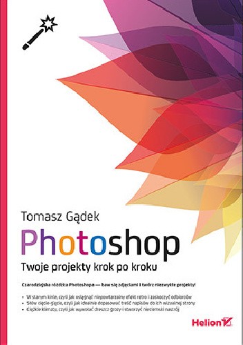 Photoshop. Twoje projekty krok po kroku - Tomasz Gądek