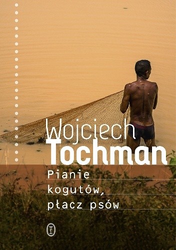 Pianie kogutów, płacz psów - Wojciech Tochman