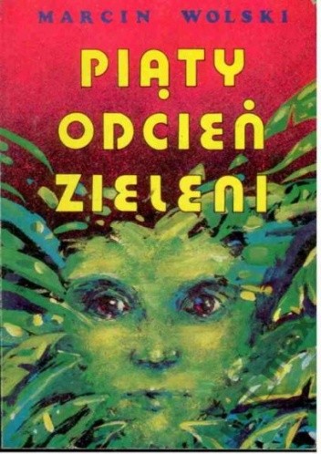 Piąty odcień zieleni - Marcin Wolski