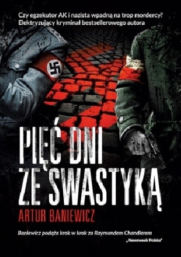 Pięć dni ze swastyką - Artur Baniewicz