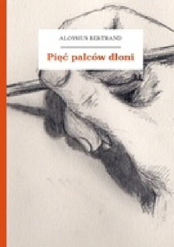 Pięć palców dłoni - Aloysius Bertrand