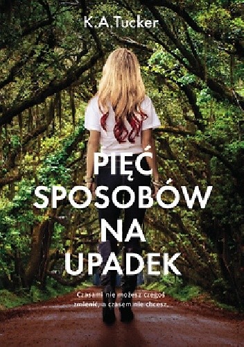 Pięć sposobów na upadek - K.A. Tucker