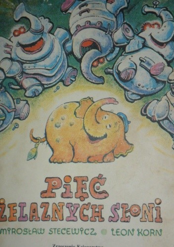 Pięć żelaznych słoni : bajki malarskie - Mirosław Stecewicz