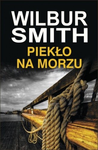 Piekło na morzu - Wilbur Smith