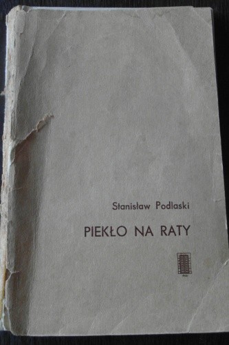 Piekło na raty - Stanisław Podlaski