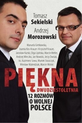 Piękna dwudziestoletnia czyli 12 rozmów o wolnej Polsce - Tomasz Sekielski