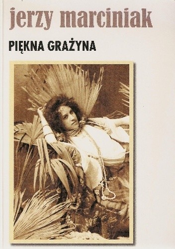 Piękna Grażyna - Jerzy Marciniak