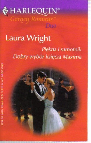 Piękna i samotnik; Dobry wybór księcia Maxima - Laura Wright