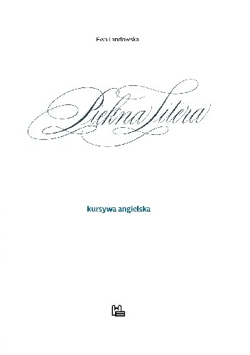 Piękna Litera. Kursywa angielska (Copperplate script) - Ewa Landowska