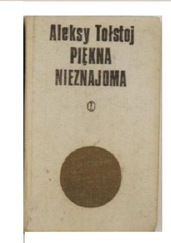 Piękna nieznajoma i inne opowiadania t.1 - Aleksy Nikołajewicz Tołstoj