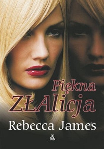 Piękna ZŁAlicja - Rebecca James