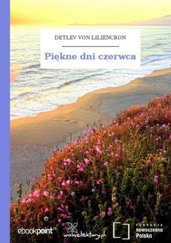 Piękne dni czerwca - Detlev von Liliencron