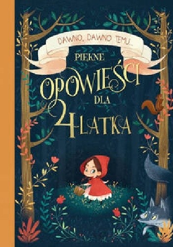 Piękne opowieści dla 4-latka - praca zbiorowa