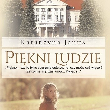 Piękni ludzie - Katarzyna Janus