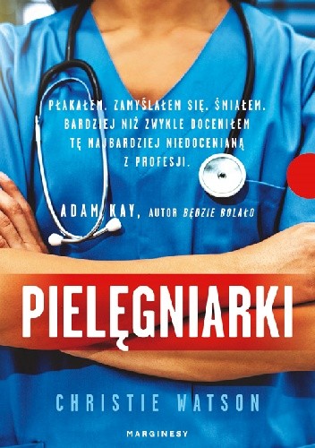 Pielęgniarki. Sceny ze szpitalnego życia - Christie Watson