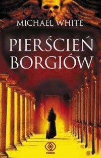 Pierścień Borgiów - Michael White
