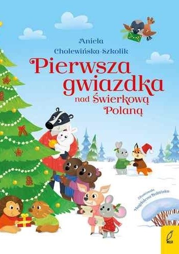 Pierwsza gwiazdka nad Świerkową Polaną - Aniela Cholewińska-Szkolik