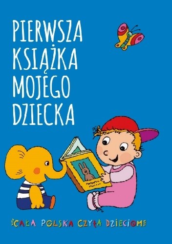 Pierwsza Książka Mojego Dziecka - praca zbiorowa