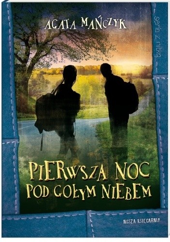 Pierwsza noc pod gołym niebem - Agata Mańczyk