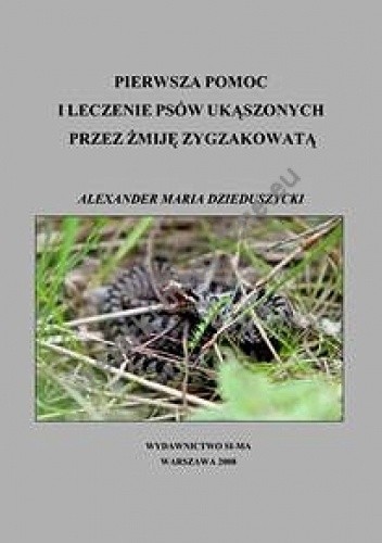 Pierwsza pomoc i leczenie psów ukąszonych przez żmiję zygzakowatą - Alexander Dzieduszycki