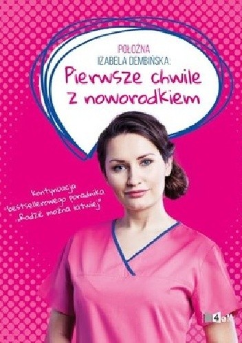 Pierwsze chwile z noworodkiem. - Izabela Dembińska