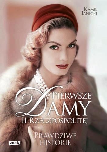 Pierwsze damy II Rzeczpospolitej - Kamil Janicki