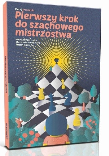 Pierwszy krok do szachowego mistrzostwa - Maciej Sroczyński
