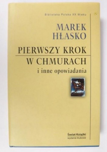 Pierwszy krok w chmurach i inne opowiadania - Marek Hłasko