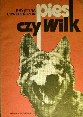 Pies czy wilk - Krystyna Chwedeńczuk