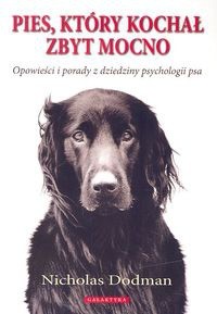 Pies, który kochał zbyt mocno - Nicholas Dodman