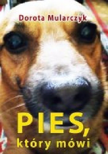 Pies, który mówi - Dorota Mularczyk