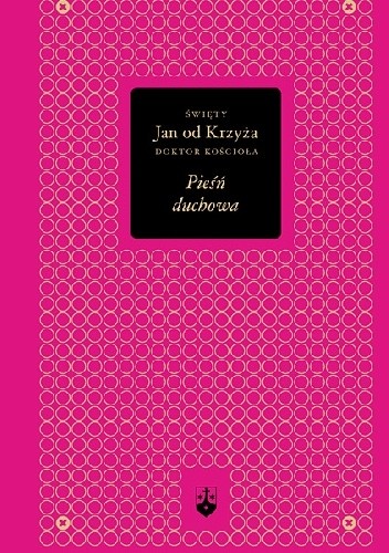 Pieśń duchowa - Św. Jan od Krzyża