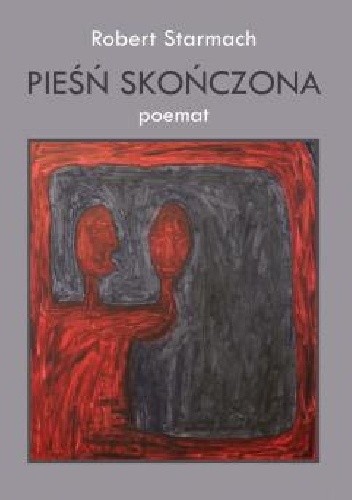 Pieśń skończona. Poemat - Robert Starmach