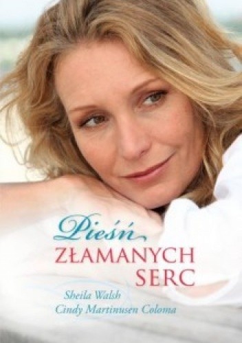 Pieśń złamanych serc - Sheila Walsh