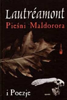 Pieśni Maldorora i Poezje - Comte de Lautréamont