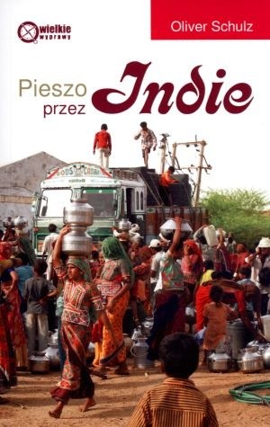 Pieszo przez Indie - Oliver Schulz