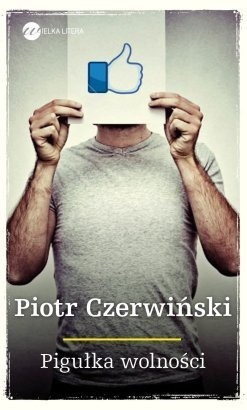 Pigułka wolności - Piotr Czerwiński