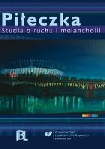 Piłeczka : studia o ruchu i melancholii - Aleksander Nawarecki