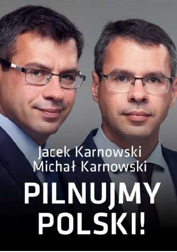 Pilnujmy Polski - Michał Karnowski