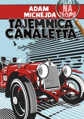 Pilny na tropie. Tajemnica Canelatta - Adam Michejda